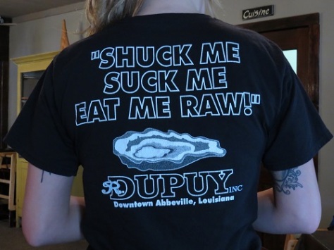 I appreciate the Dupuy's Oyster Shop shirt, but, no, I did not buy one.